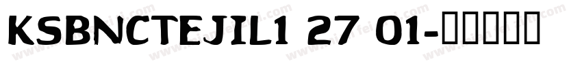 KSBNCTEJIL1 27 01字体转换